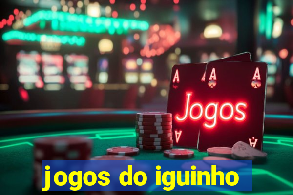 jogos do iguinho